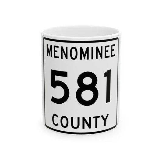 Michigan 581 Menominee County (Michigan) (Road Sign) White Coffee Mug 11oz - Go Mug Yourself