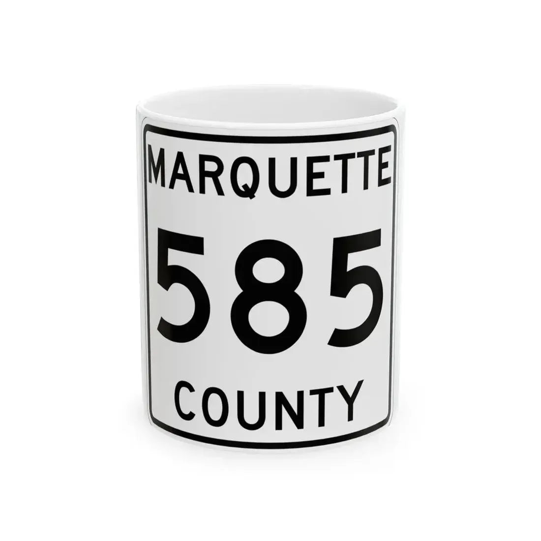 Michigan 585 Marquette County (Michigan) (Road Sign) White Coffee Mug 11oz - Go Mug Yourself