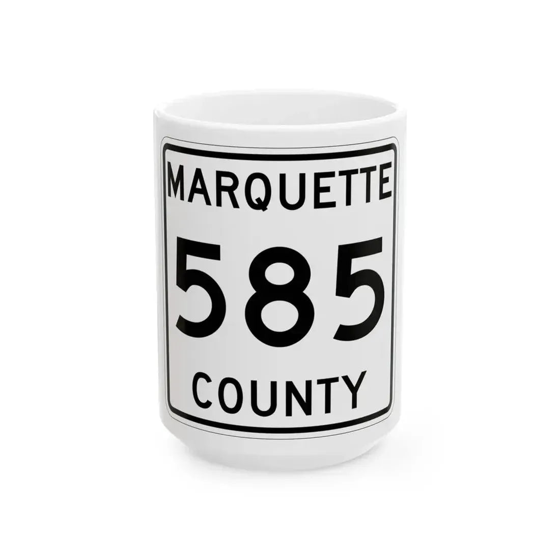Michigan 585 Marquette County (Michigan) (Road Sign) White Coffee Mug 15oz - Go Mug Yourself