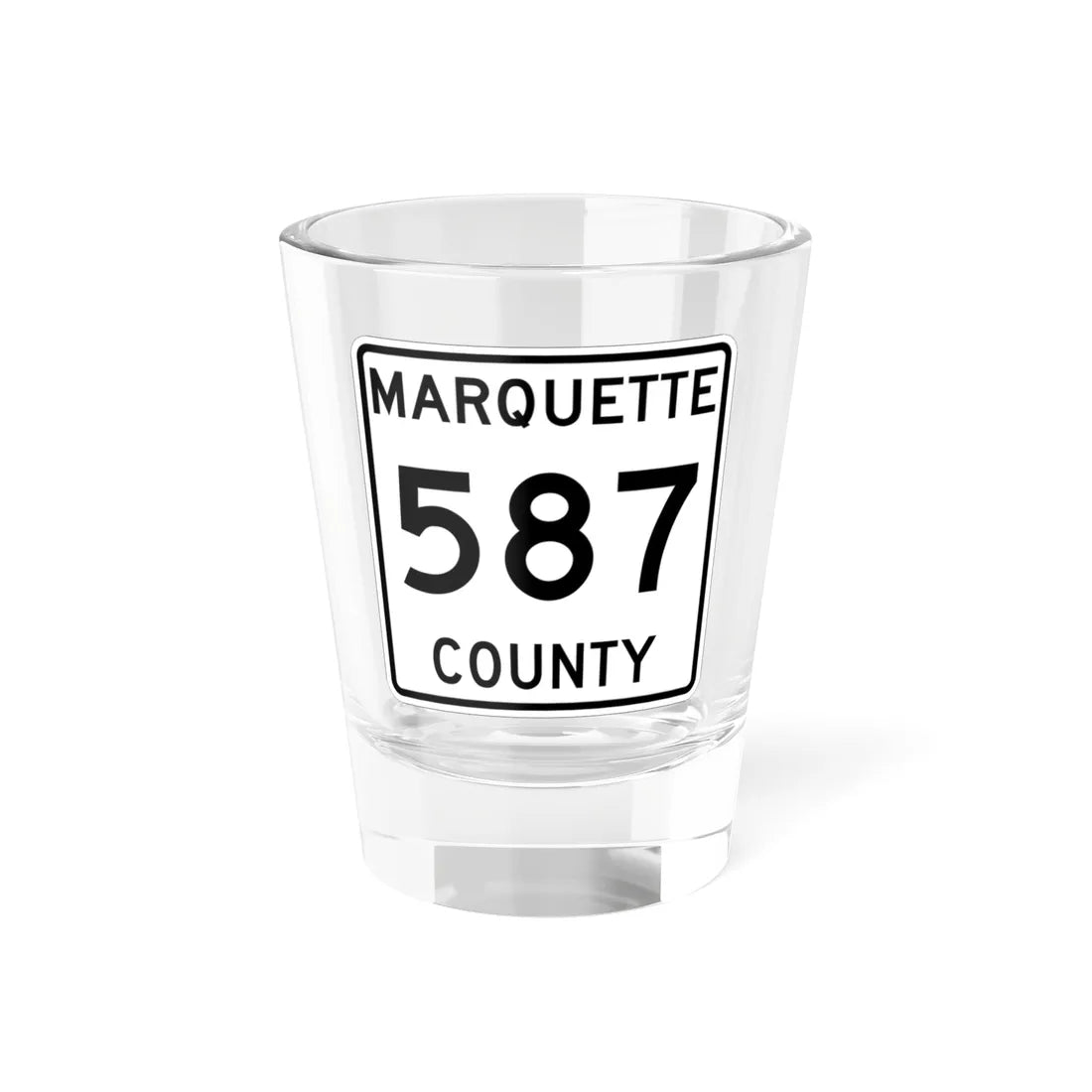 Michigan 587 Marquette County (Michigan) (Road Sign) Shot Glass 1.5oz 1.5oz - Go Mug Yourself
