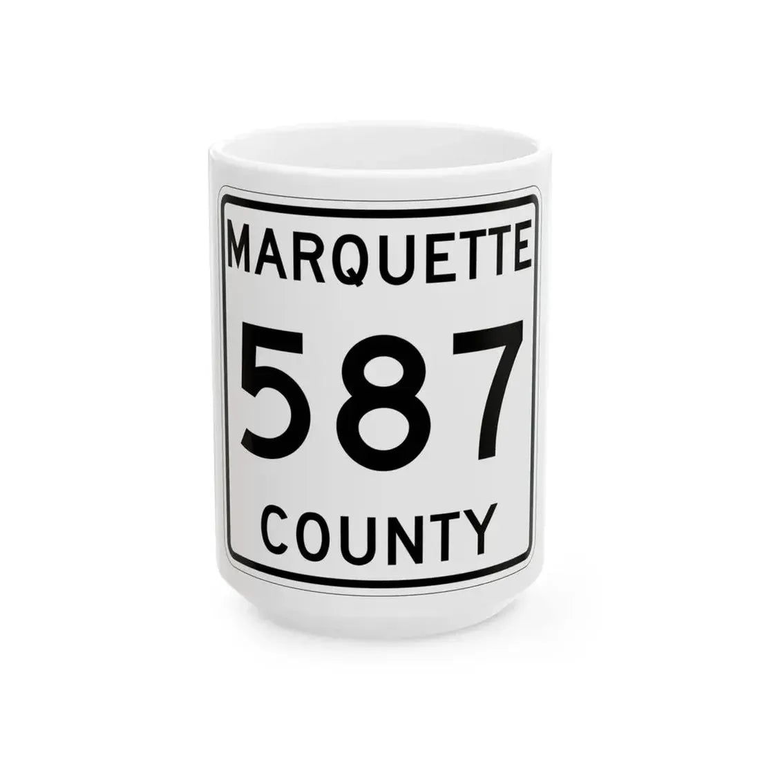 Michigan 587 Marquette County (Michigan) (Road Sign) White Coffee Mug 15oz - Go Mug Yourself