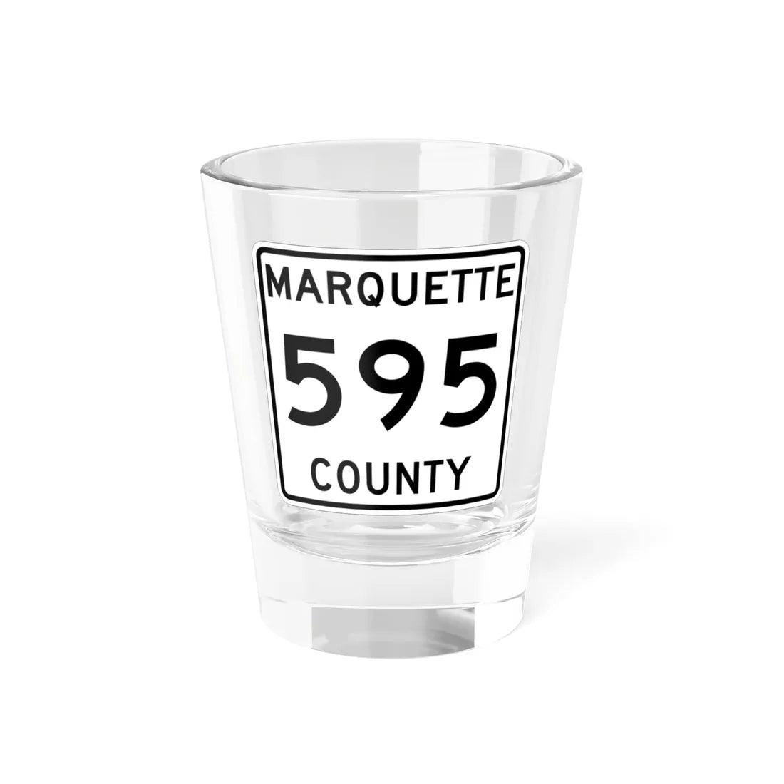 Michigan 595 Marquette County (Michigan) (Road Sign) Shot Glass 1.5oz 1.5oz - Go Mug Yourself