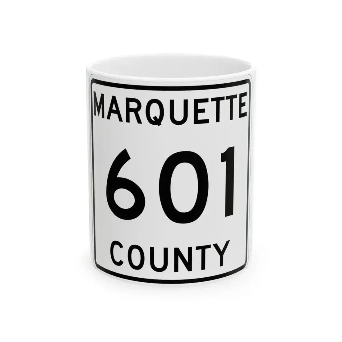 Michigan 601 Marquette County (Michigan) (Road Sign) White Coffee Mug 11oz - Go Mug Yourself