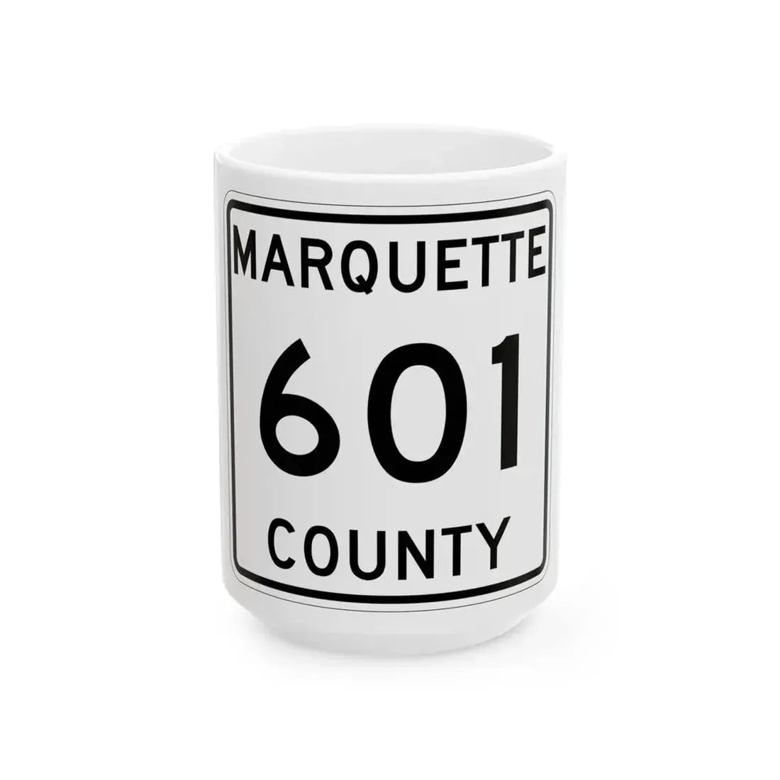 Michigan 601 Marquette County (Michigan) (Road Sign) White Coffee Mug 15oz - Go Mug Yourself