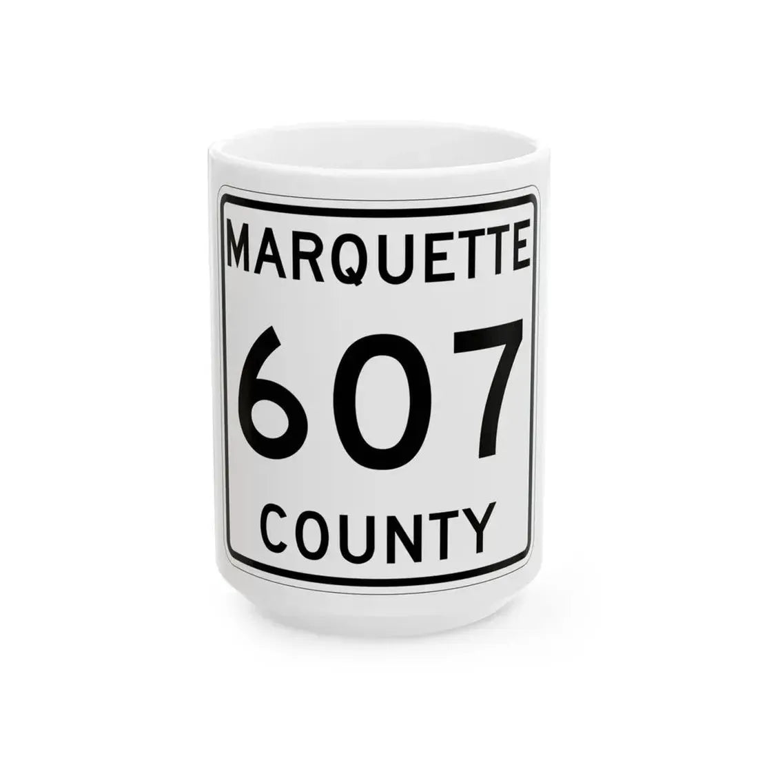 Michigan 607 Marquette County (Michigan) (Road Sign) White Coffee Mug 15oz - Go Mug Yourself
