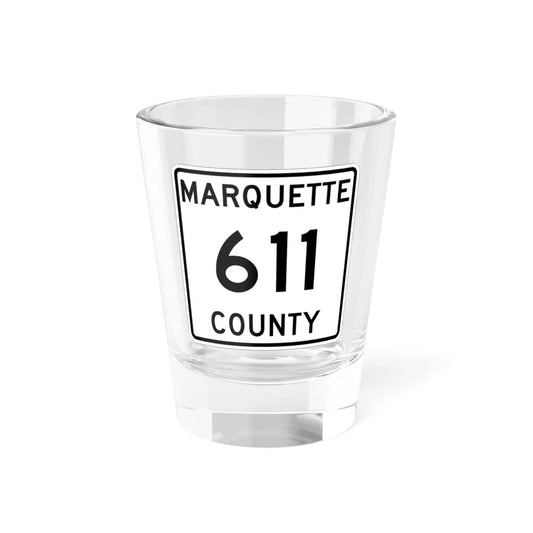 Michigan 611 Marquette County (Michigan) (Road Sign) Shot Glass 1.5oz 1.5oz - Go Mug Yourself