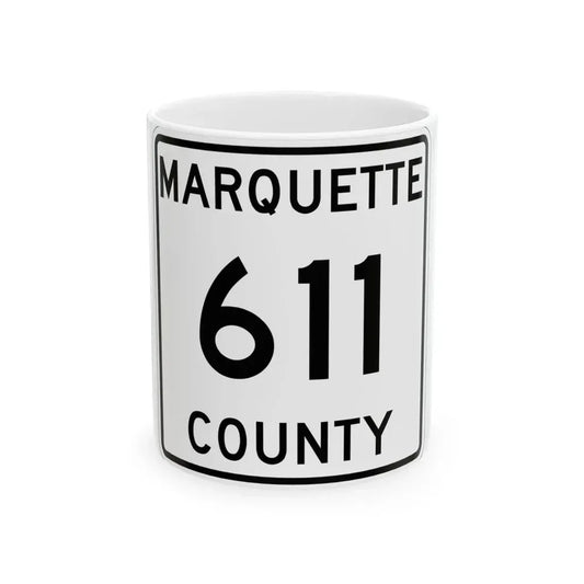 Michigan 611 Marquette County (Michigan) (Road Sign) White Coffee Mug 11oz - Go Mug Yourself