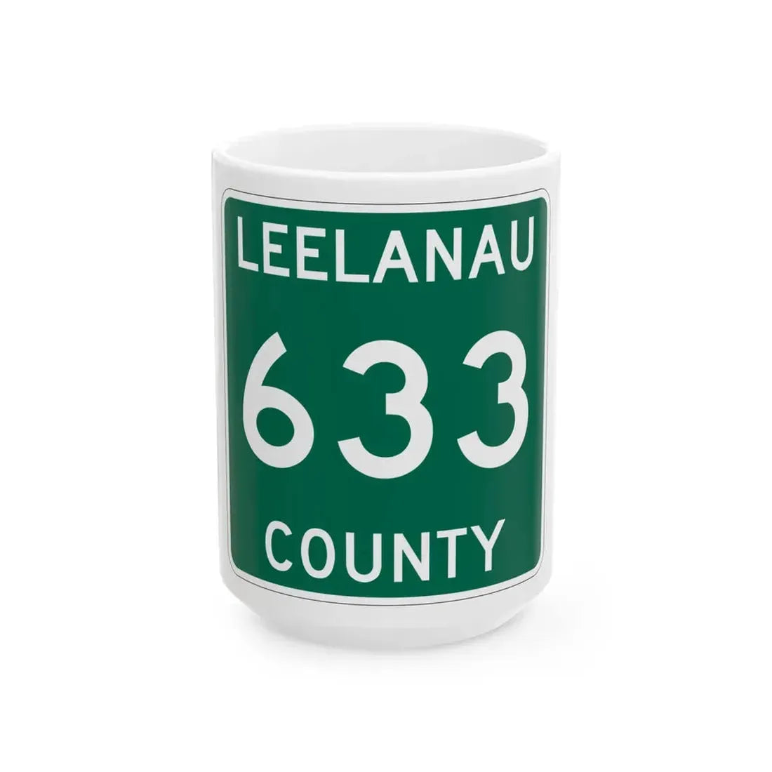Michigan 633 Leelanau County (Michigan) (Road Sign) White Coffee Mug 15oz - Go Mug Yourself