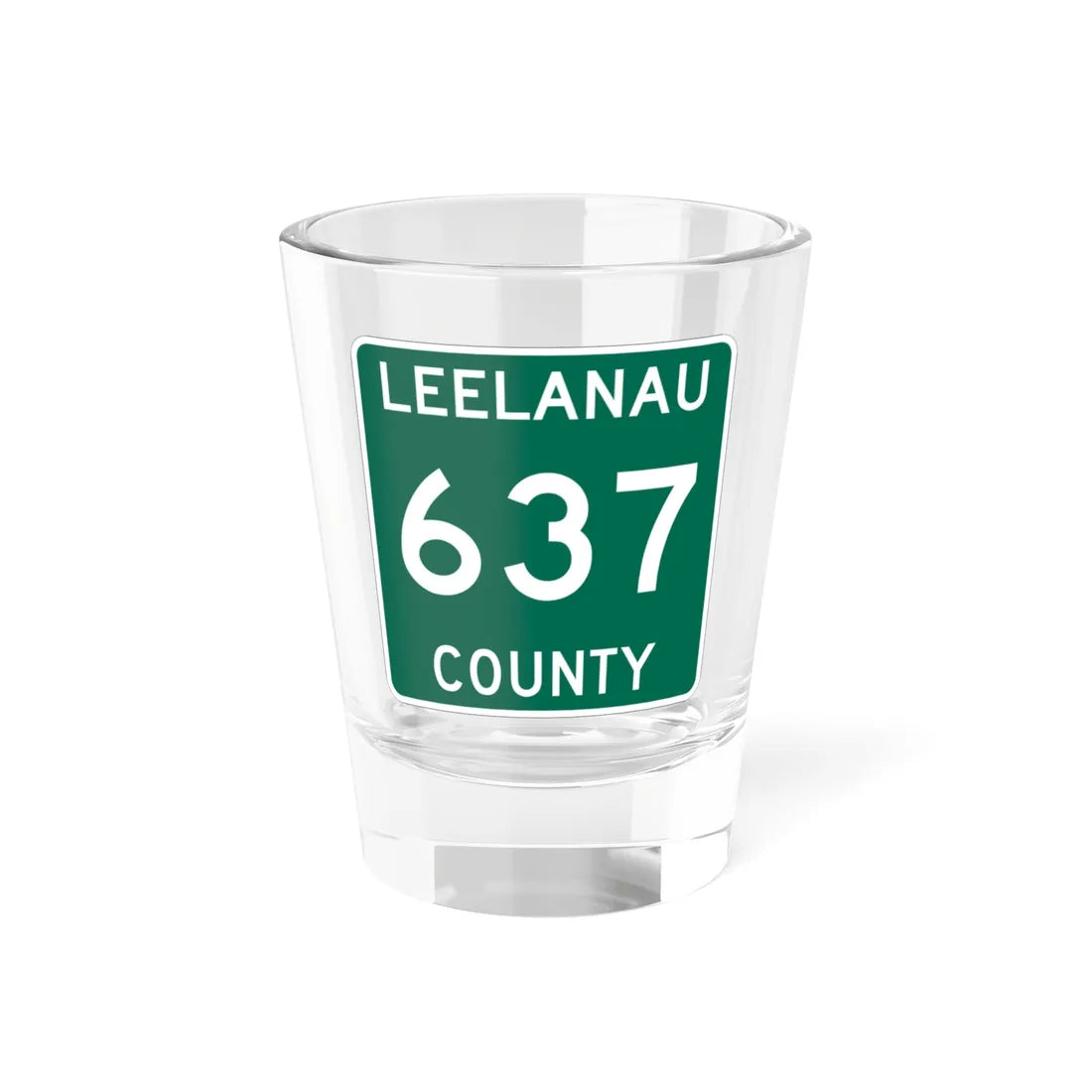 Michigan 637 Leelanau County (Michigan) (Road Sign) Shot Glass 1.5oz 1.5oz - Go Mug Yourself