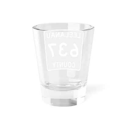 Michigan 637 Leelanau County (Michigan) (Road Sign) Shot Glass 1.5oz - Go Mug Yourself