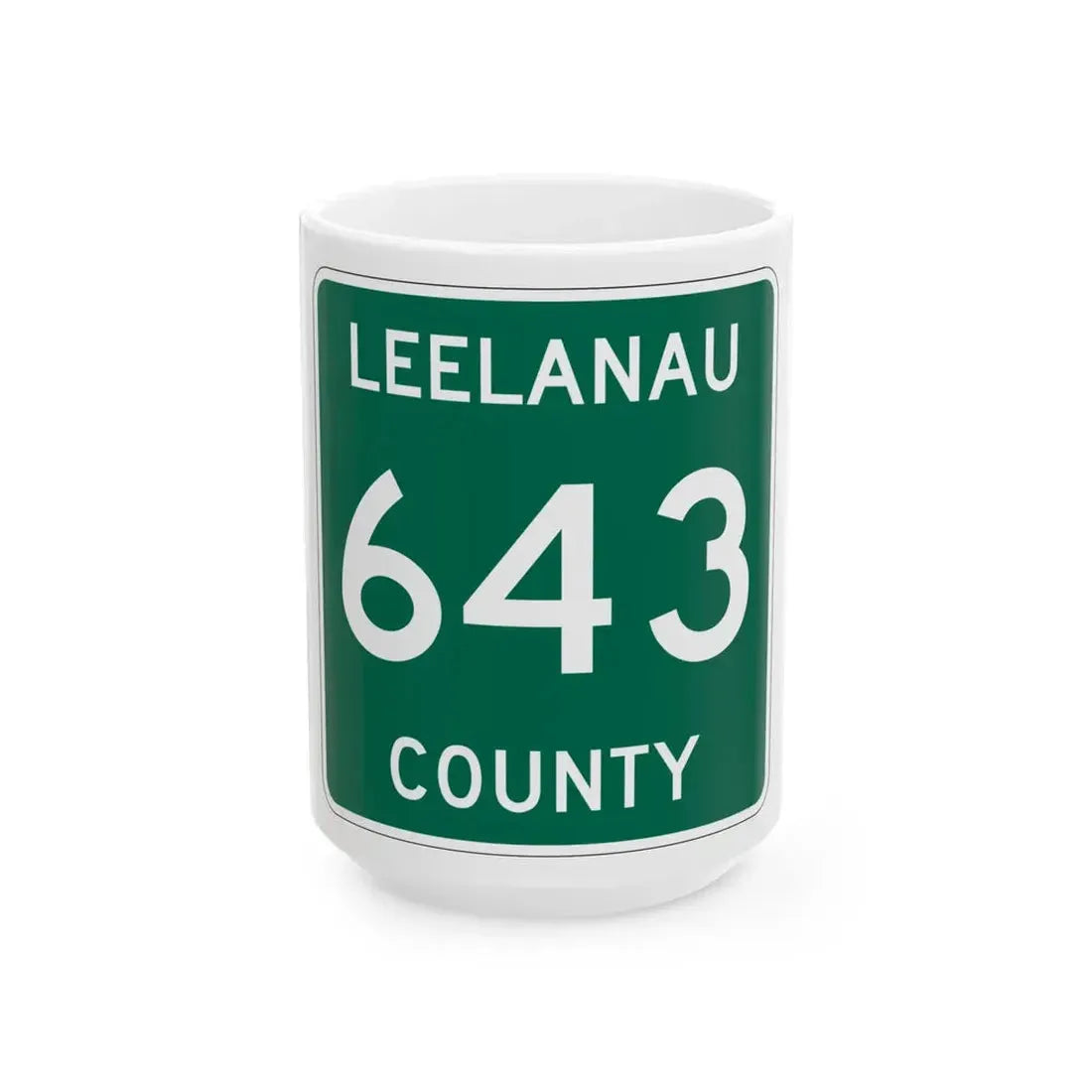 Michigan 643 Leelanau County (Michigan) (Road Sign) White Coffee Mug 15oz - Go Mug Yourself