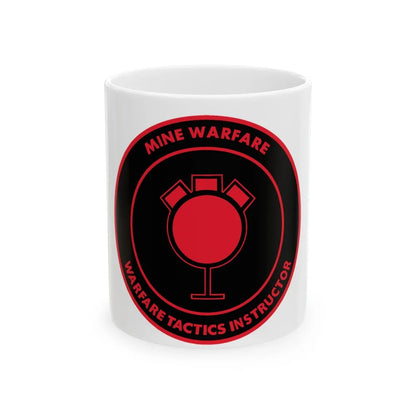 Mine Warfare Warfare Tactics Instructor (U.S. Navy) White Coffee Mug-11oz-Go Mug Yourself