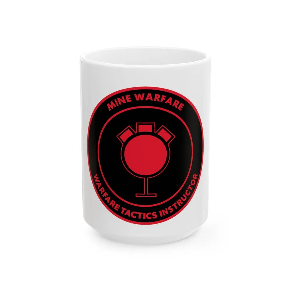 Mine Warfare Warfare Tactics Instructor (U.S. Navy) White Coffee Mug-15oz-Go Mug Yourself