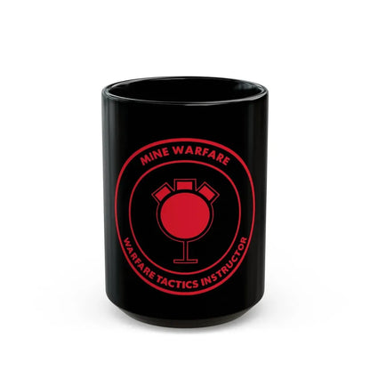 Mine Warfare Warfare Tactics Instructor (U.S. Navy) Black Coffee Mug 15oz - Go Mug Yourself