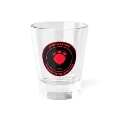 Mine Warfare Warfare Tactics Instructor (U.S. Navy) Shot Glass 1.5oz 1.5oz - Go Mug Yourself