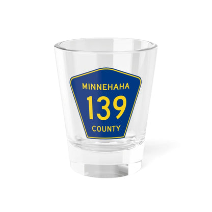 Minnehaha County 139 (South Dakota) (Road Sign) Shot Glass 1.5oz 1.5oz - Go Mug Yourself