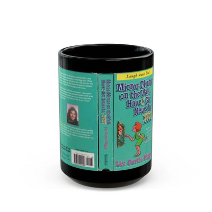 MIRROR MIRROR ON THE WALL HAVE I GOT NEWS FOR YOU (VHS COVER) - Black Coffee Mug 15oz - Go Mug Yourself