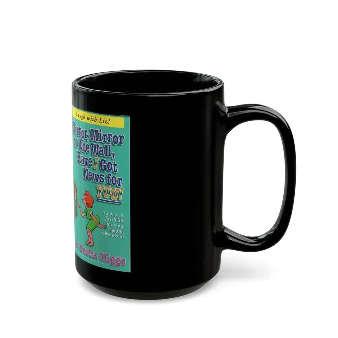 MIRROR MIRROR ON THE WALL HAVE I GOT NEWS FOR YOU (VHS COVER) - Black Coffee Mug - Go Mug Yourself