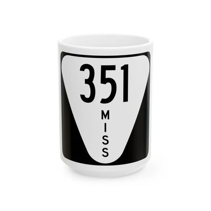 Mississippi 351 (Mississippi) (Road Sign) White Coffee Mug 15oz - Go Mug Yourself