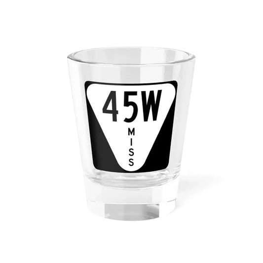 Mississippi 45W (Mississippi) (Road Sign) Shot Glass 1.5oz 1.5oz - Go Mug Yourself