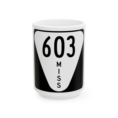 Mississippi 603 (Mississippi) (Road Sign) White Coffee Mug 15oz - Go Mug Yourself