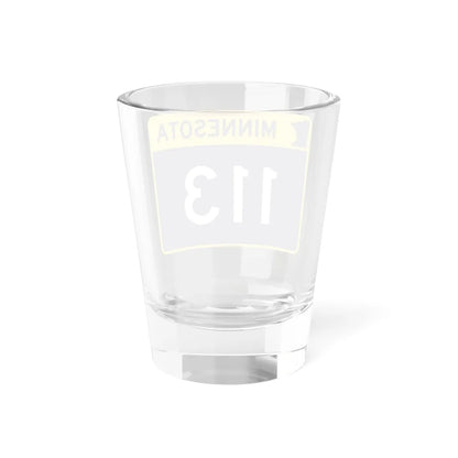 MN-113 wide (Minnesota) (Road Sign) Shot Glass 1.5oz - Go Mug Yourself