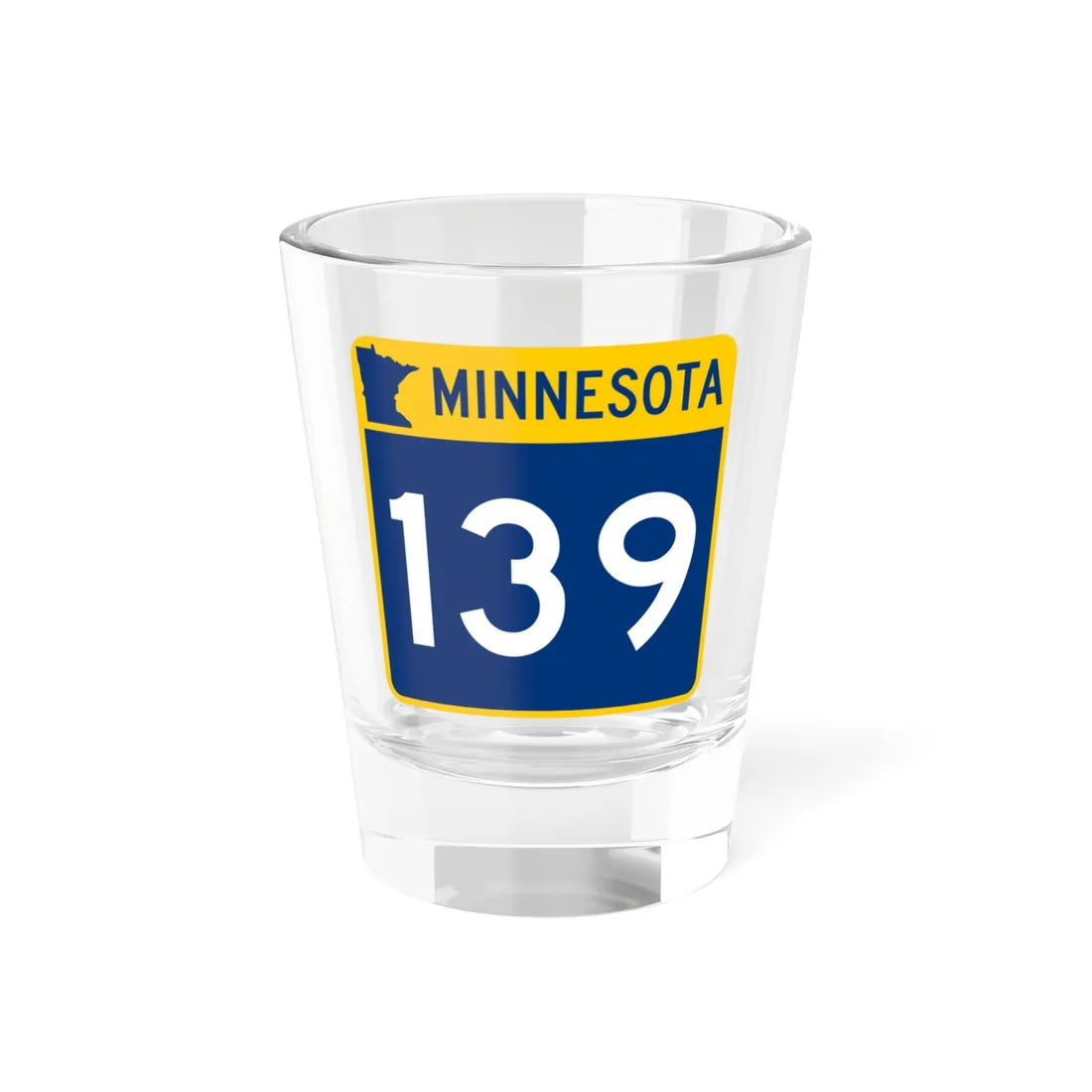 MN-139 (Minnesota) (Road Sign) Shot Glass 1.5oz 1.5oz - Go Mug Yourself