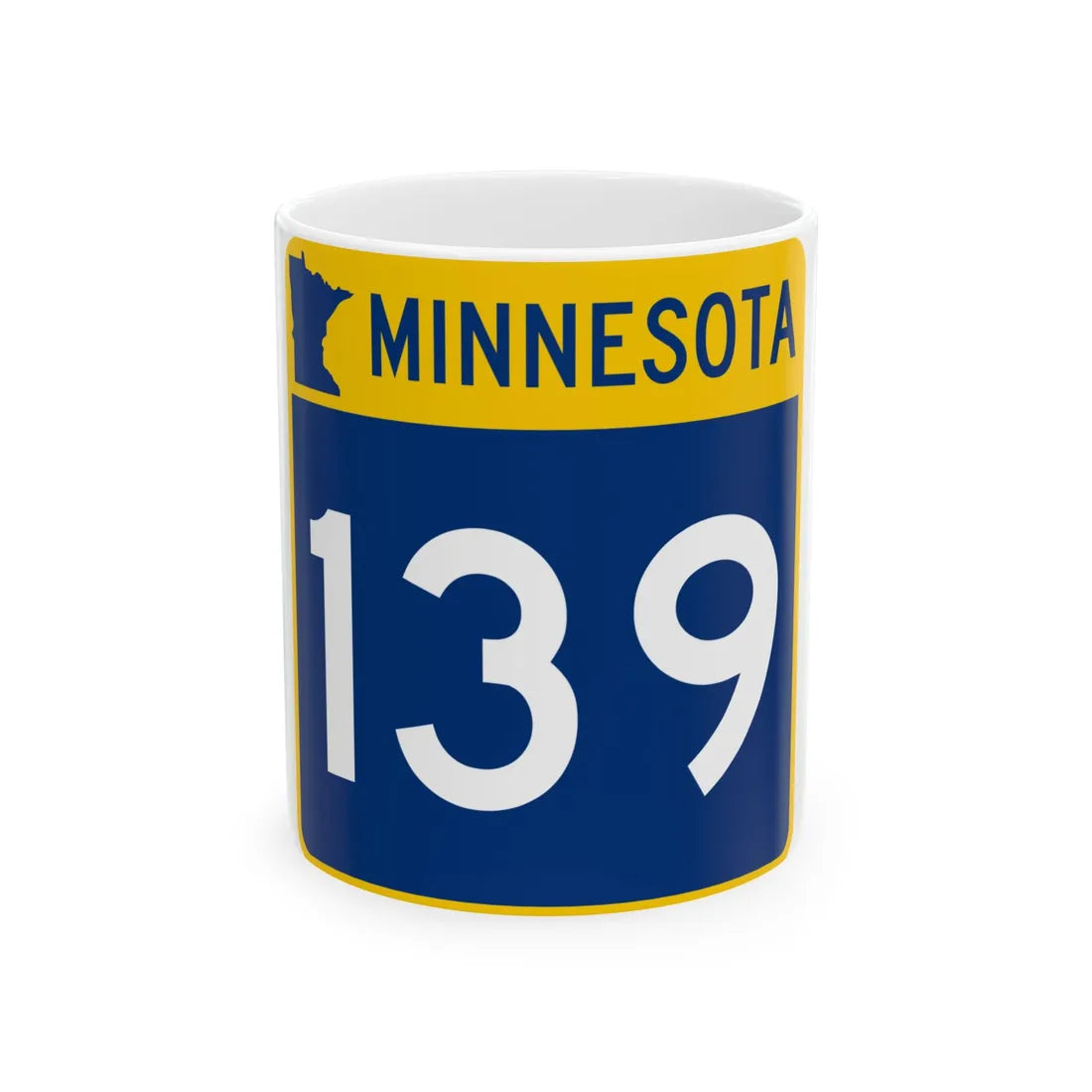 MN-139 (Minnesota) (Road Sign) White Coffee Mug 11oz - Go Mug Yourself