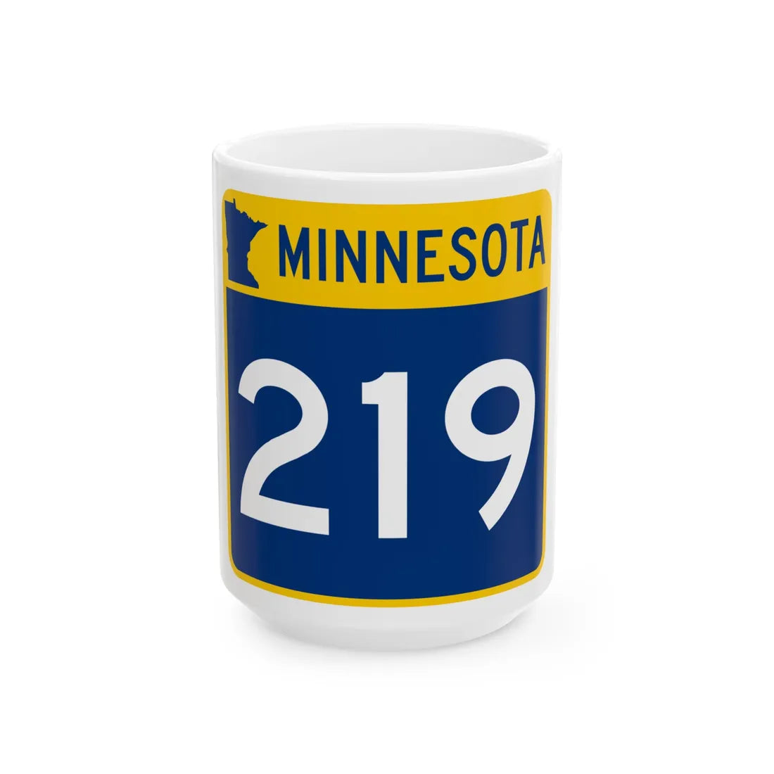 MN-219 (Minnesota) (Road Sign) White Coffee Mug 15oz - Go Mug Yourself