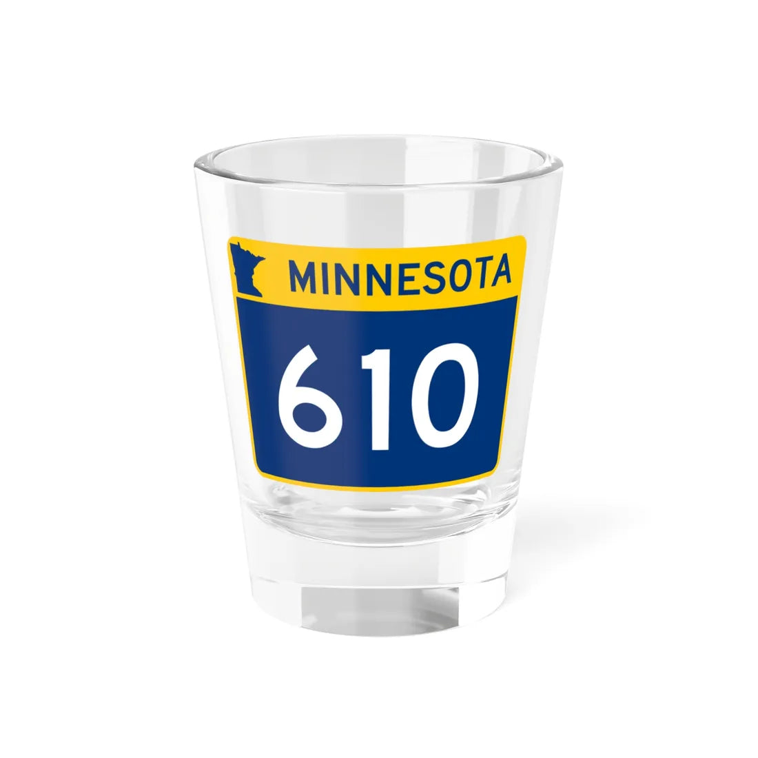 MN-610 wide (Minnesota) (Road Sign) Shot Glass 1.5oz 1.5oz - Go Mug Yourself