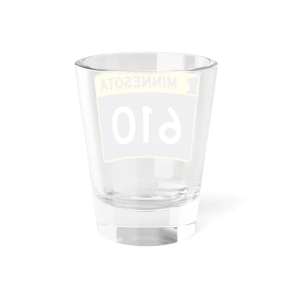 MN-610 wide (Minnesota) (Road Sign) Shot Glass 1.5oz - Go Mug Yourself