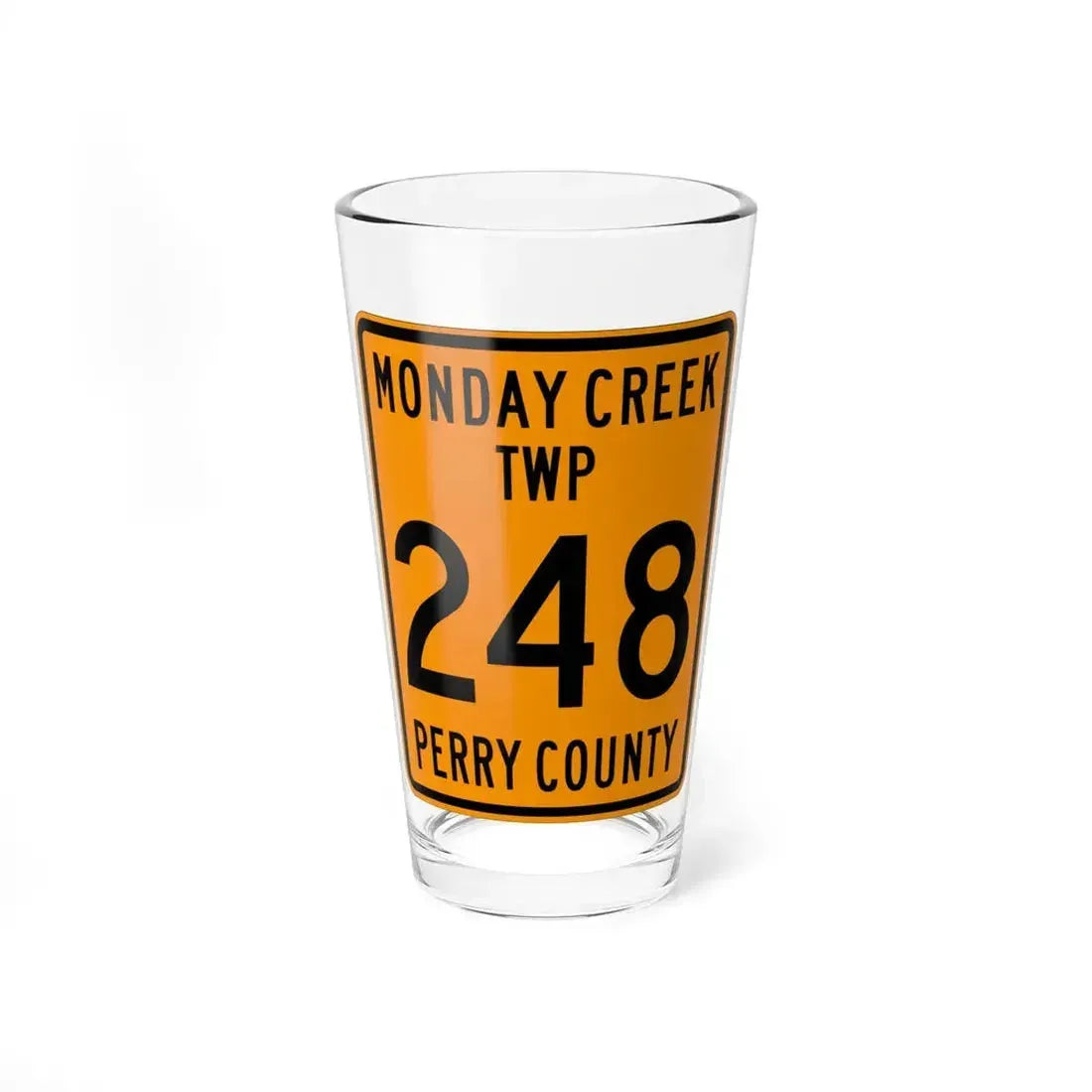 Monday Creek Township Route 248 Perry County Ohio (Ohio) (Road Sign) Pint Glass 16oz 16oz - Go Mug Yourself