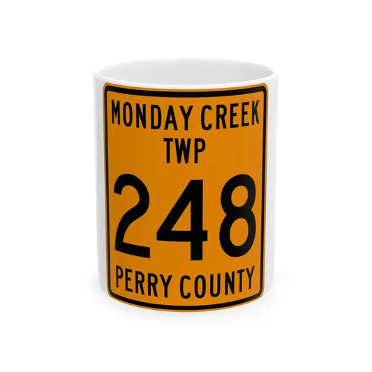Monday Creek Township Route 248 Perry County Ohio (Ohio) (Road Sign) White Coffee Mug 11oz - Go Mug Yourself