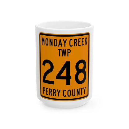 Monday Creek Township Route 248 Perry County Ohio (Ohio) (Road Sign) White Coffee Mug 15oz - Go Mug Yourself