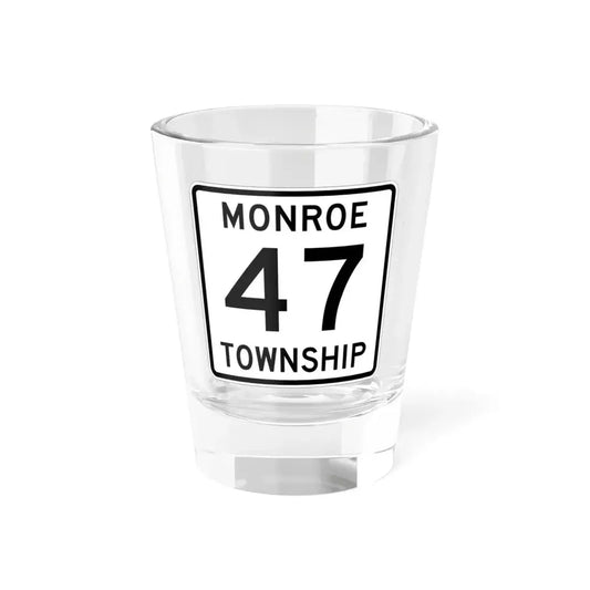 Monroe Township Route 47 Logan County Ohio (Ohio) (Road Sign) Shot Glass 1.5oz 1.5oz - Go Mug Yourself