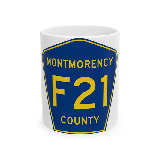 Montmorency County F-21 (Michigan) (Road Sign) White Coffee Mug 11oz - Go Mug Yourself
