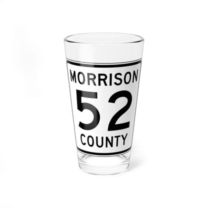 Morrison County Route 52 (Minnesota) (Road Sign) Pint Glass 16oz 16oz - Go Mug Yourself