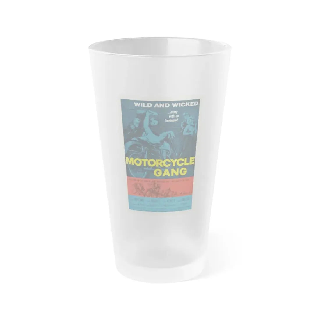 MOTORCYCLE GANG 1957 Movie Poster - Frosted Pint Glass 16oz 16oz Frosted - Go Mug Yourself