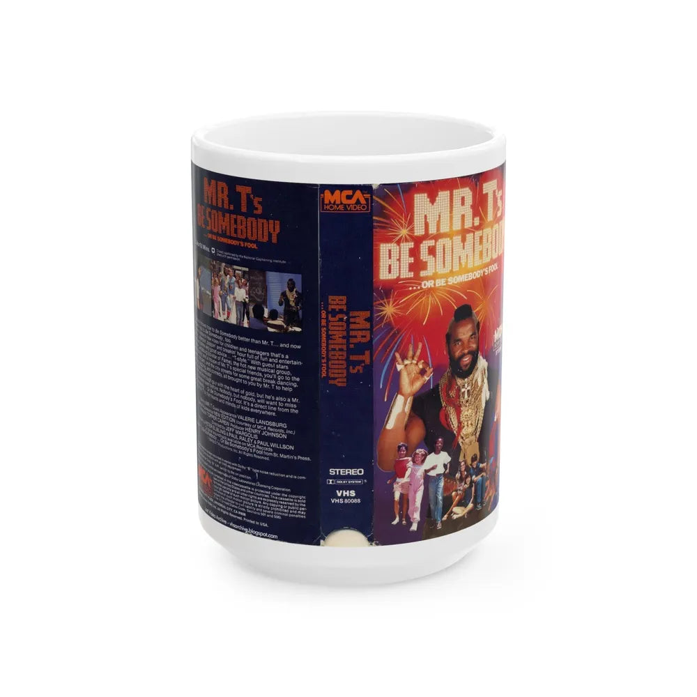 MR TS BE SOMEBODY OR BE SOMEBODYS FOOL (VHS COVER) - White Coffee Mug-15oz-Go Mug Yourself