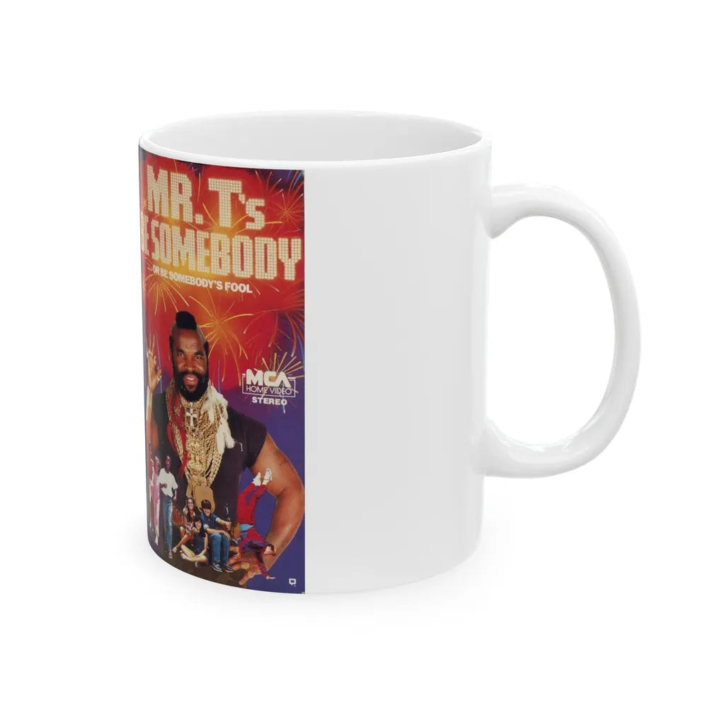 MR TS BE SOMEBODY OR BE SOMEBODYS FOOL (VHS COVER) - White Coffee Mug-Go Mug Yourself