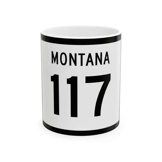 MT-117 (Montana) (Road Sign) White Coffee Mug 11oz - Go Mug Yourself