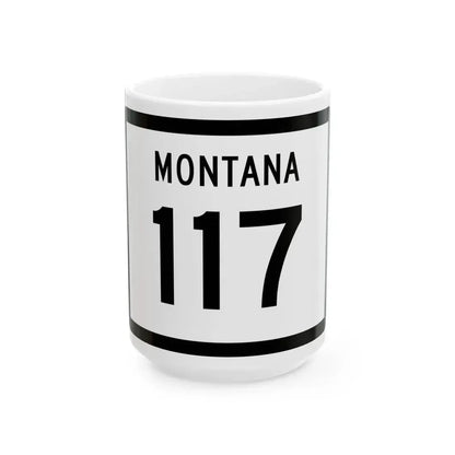 MT-117 (Montana) (Road Sign) White Coffee Mug 15oz - Go Mug Yourself