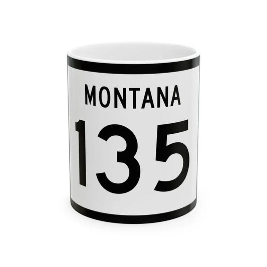 MT-135 (Montana) (Road Sign) White Coffee Mug 11oz - Go Mug Yourself