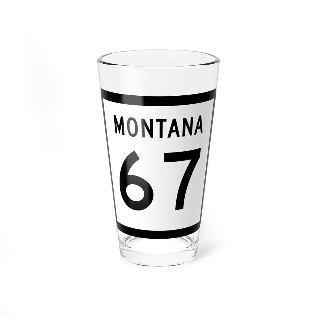 MT-67 (Montana) (Road Sign) Pint Glss 16oz 16oz - Go Mug Yourself