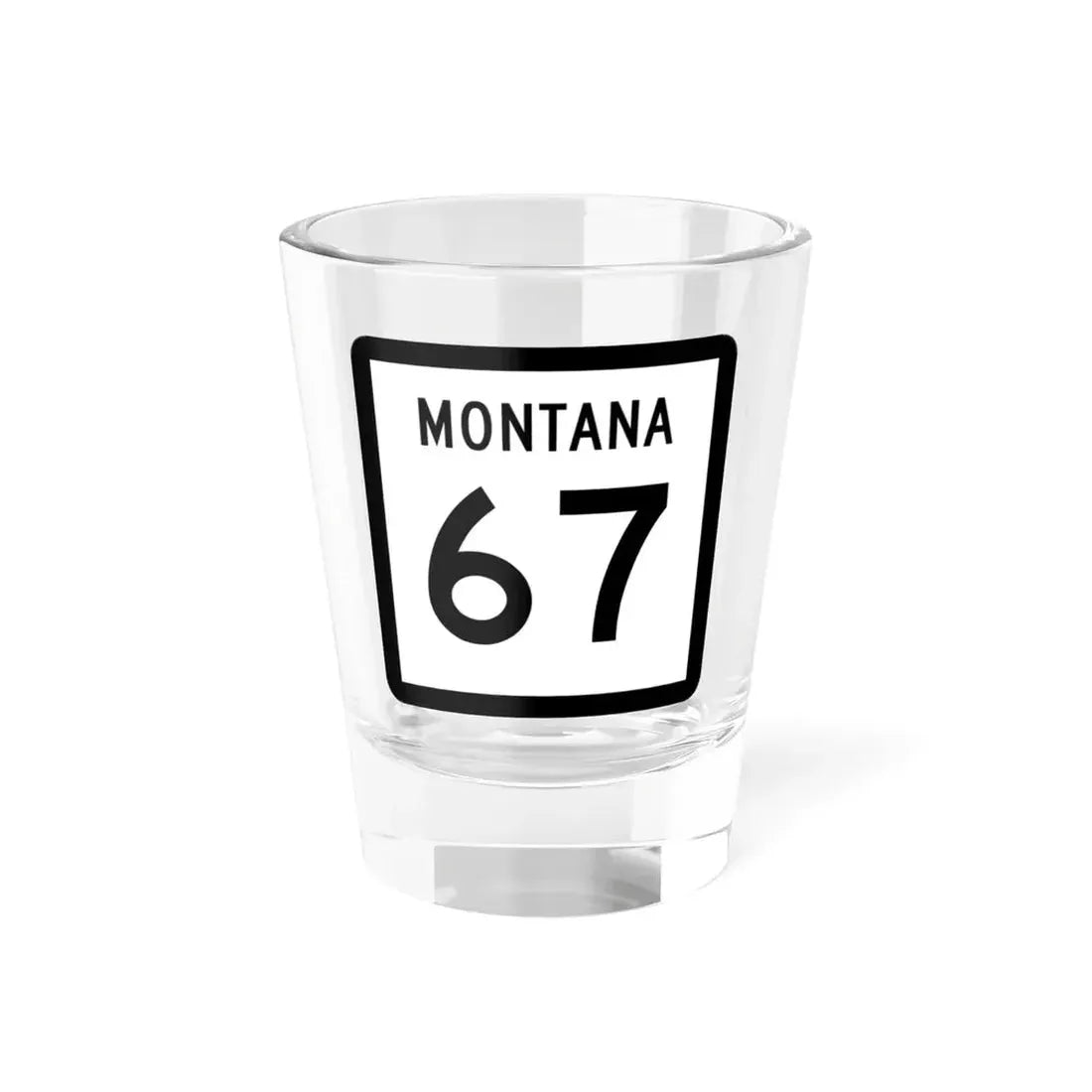 MT-67 (Montana) (Road Sign) Shot Glass 1.5oz 1.5oz - Go Mug Yourself