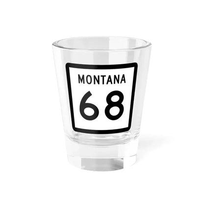 MT-68 (Montana) (Road Sign) Shot Glass 1.5oz 1.5oz - Go Mug Yourself