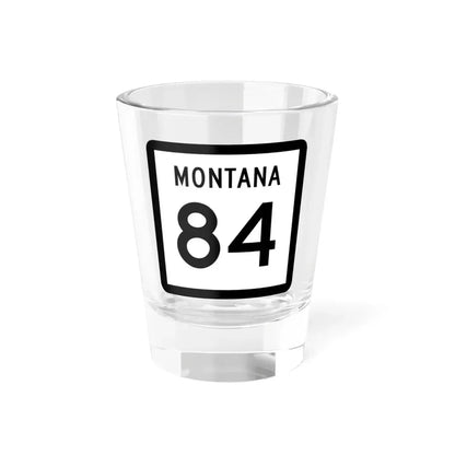 MT-84 (Montana) (Road Sign) Shot Glass 1.5oz 1.5oz - Go Mug Yourself