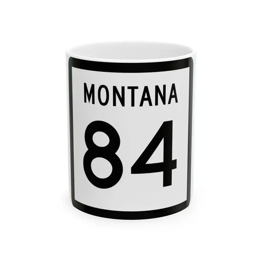 MT-84 (Montana) (Road Sign) White Coffee Mug 11oz - Go Mug Yourself