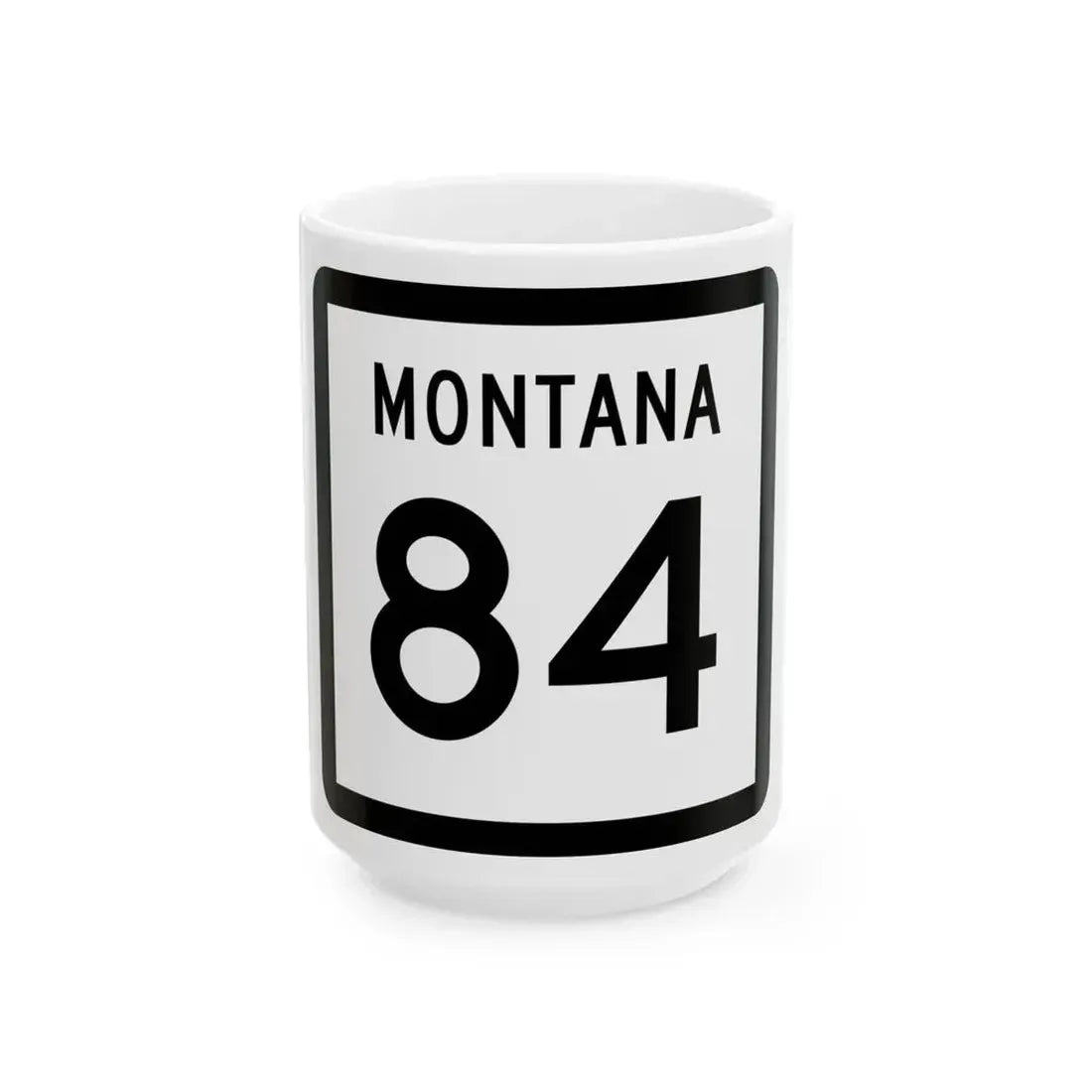 MT-84 (Montana) (Road Sign) White Coffee Mug 15oz - Go Mug Yourself