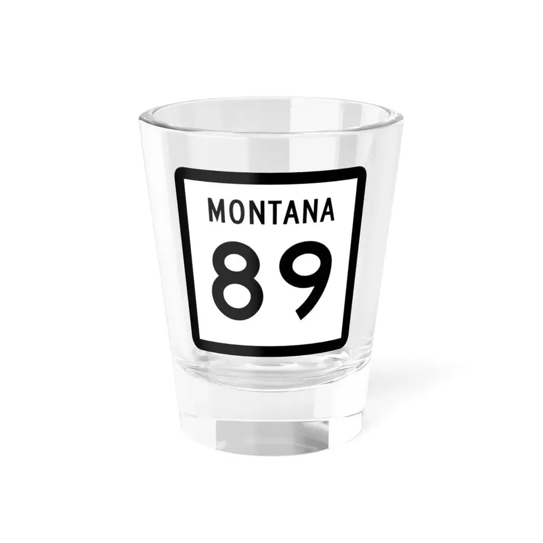 MT-89 (Montana) (Road Sign) Shot Glass 1.5oz 1.5oz - Go Mug Yourself